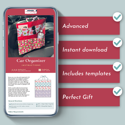 A smartphone shows car organizer instructions for the Car Organizer Downloadable PDF Quilt Pattern, featuring an advanced-level checklist, instant download, quilted organizer templates, and making a perfect gift.