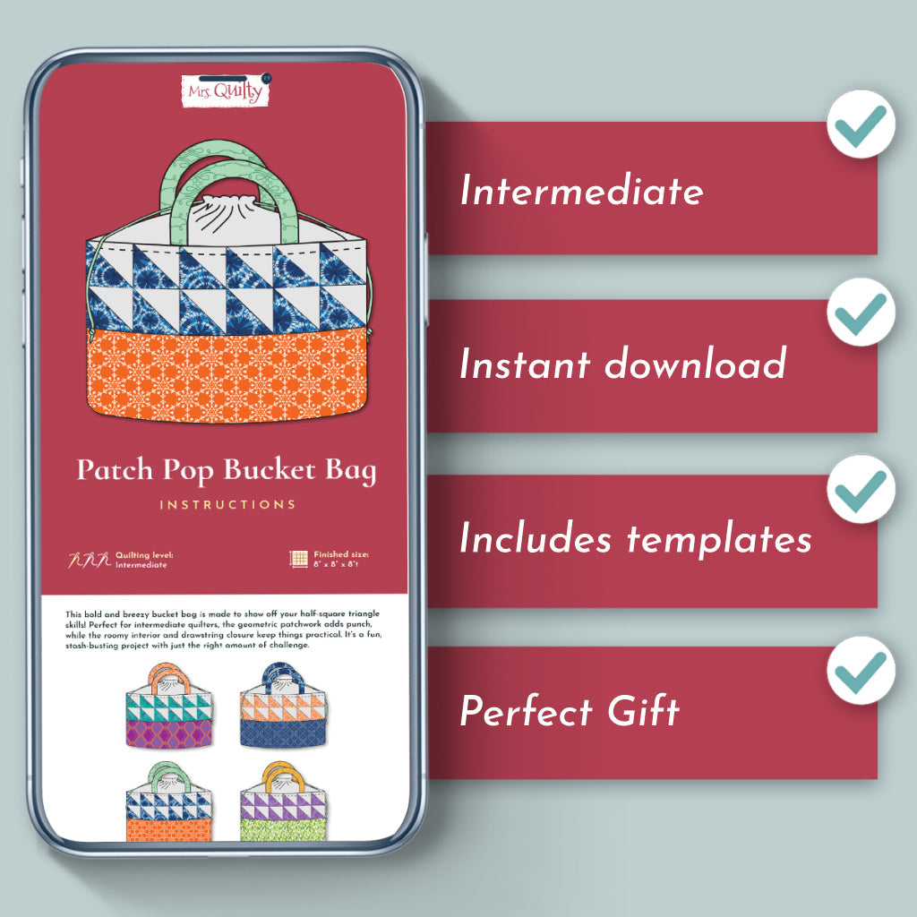 The Patch Pop Bucket Bag Quilt Downloadable PDF Pattern displays instructions, with four key points checked: for intermediate quilters, instant download, includes templates, and makes a perfect gift.